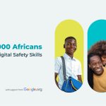Equipping 750,000 African Youth, Educators, and Parents with Digital Safety Skills….Google-JA Africa Join hands